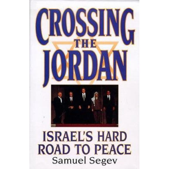 Pre-Owned Crossing the Jordan: Israel's Hard Road to Peace (Hardcover) 0312155069 9780312155063