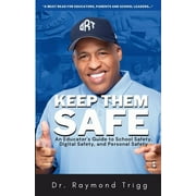 Keep Them Safe: An Educator's Guide to School Safety, Digital Safety, and Personal Safety (Paperback)(Large Print)