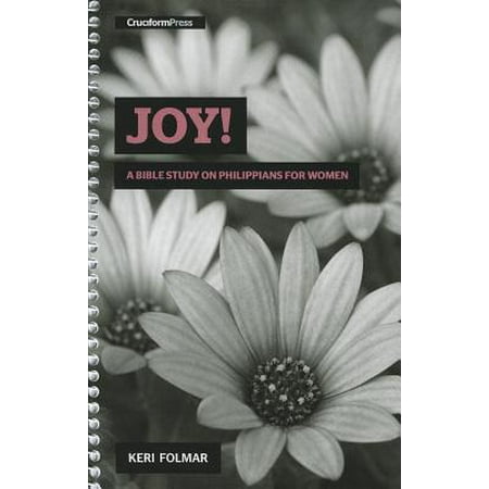 Joy! : A Bible Study on Philippians for Women