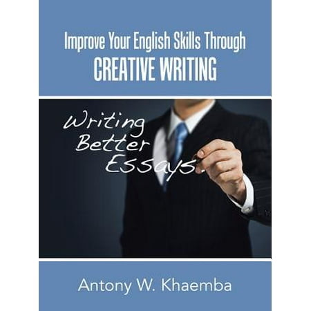 Improve Your English Skills Through Creative (Best Way To Improve English Writing Skills)