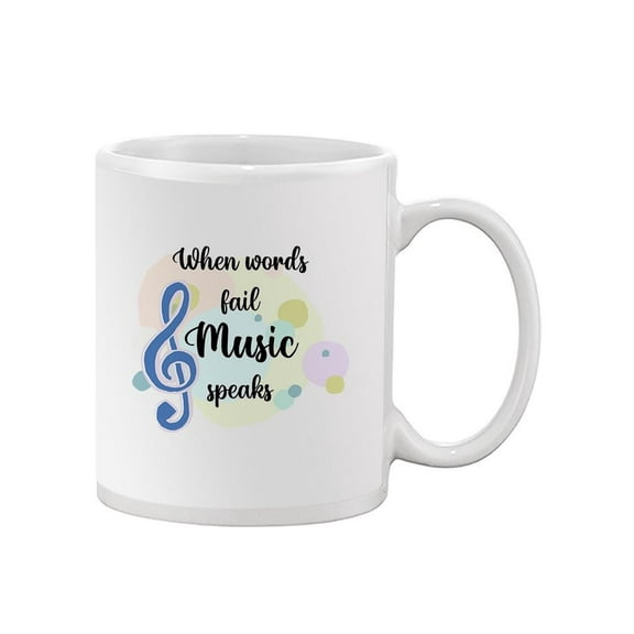 Words Fail Music Speaks Mug - Smartprints Designs,