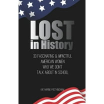 Lost In History: 33 Fascinating & Impactful American Women Who We Don't Talk About in School