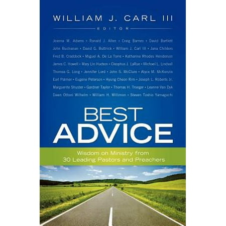 Best Advice : Wisdom on Ministry from 30 Leading Pastors and