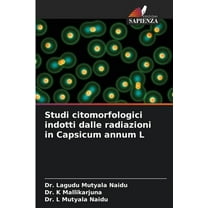 Studi citomorfologici indotti dalle radiazioni in Capsicum annum L, (Paperback)
