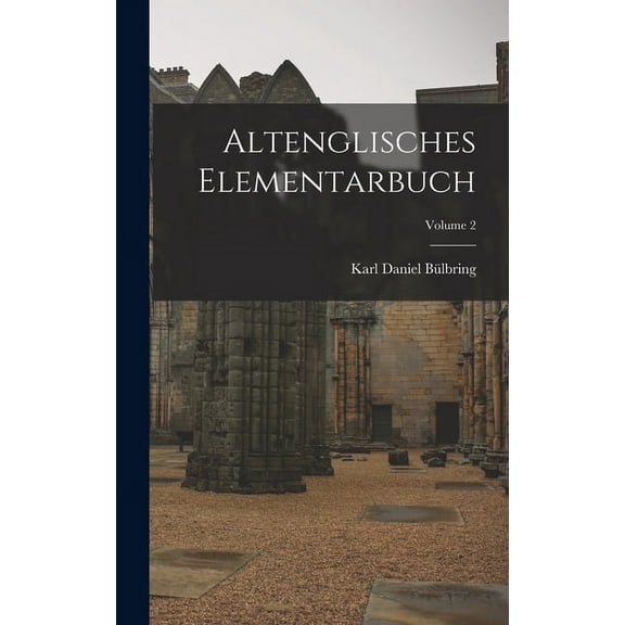 Altenglisches Elementarbuch; Volume 2 (Hardcover)