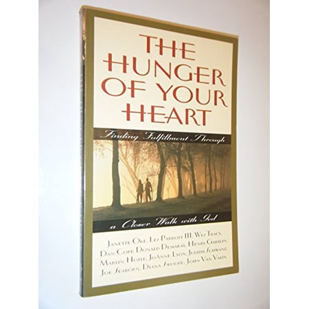Pre-Owned The Hunger Of Your Heart: Finding Fulfillment Through a Closer Walk with God 9780834117051 0834117053 Paperback