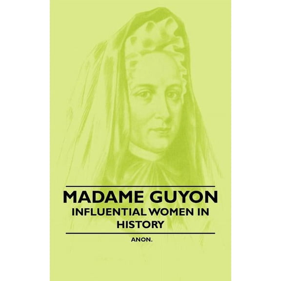 Madame Guyon - Influential Women in History, (Paperback)
