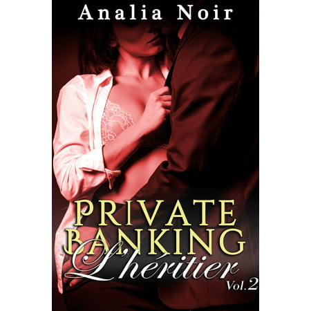 Private Banking: L'H?ritier (Vol. 2) - eBook