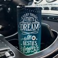 thumbnail image 4 of Gifts For Your Lovely Bestie - Follow Your Dreams For Bestie Couple Friend with Meaningful Quote - Christmas Birthday Gifts Idea For Women Best Friend - 20 Oz Stainless Steel Insulated with Lid, 4 of 6