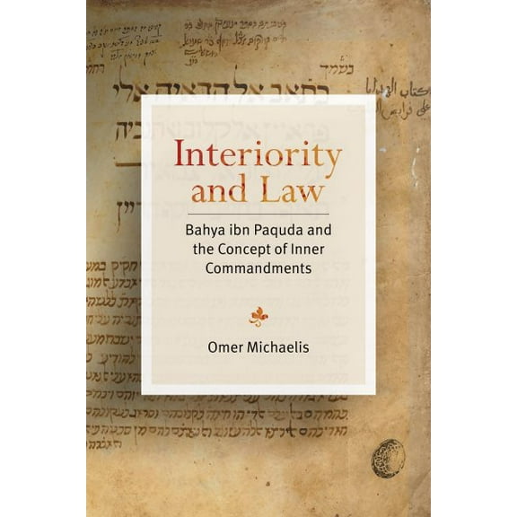 Stanford Studies in Jewish Mysticism: Interiority and Law: Bahya Ibn Paquda and the Concept of Inner Commandments (Hardcover)