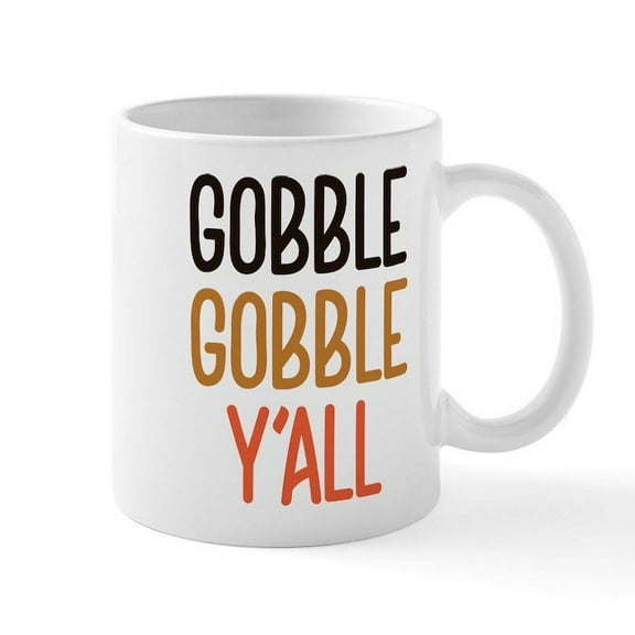 CafePress - Gobble Gobble Y'all - 11 oz Ceramic Mug - Novelty Coffee Tea Cup