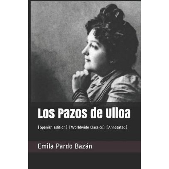 Pre-Owned Los Pazos de Ulloa: (spanish Edition) (Worldwide Classics) (Annotated) (Paperback) 1796677116 9781796677119