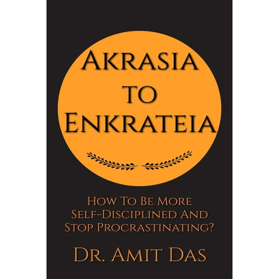 Akrasia to Enkrateia (Paperback)