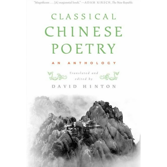 Classical Chinese Poetry: An Anthology, (Paperback)