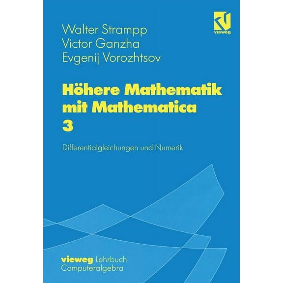HÃ¶here Mathematik Mit Mathematica: Band 3: Differentialgleichungen Und Numerik, (Paperback)
