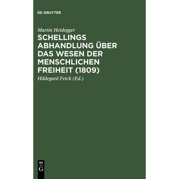 Schellings Abhandlung Ãber Das Wesen Der Menschlichen Freiheit (1809), (Hardcover)