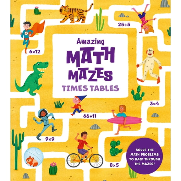 Amazing Math Mazes: Times Tables: Solve the Math Problems to Race Through the Mazes!, (Paperback)