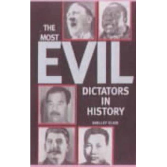 Pre-Owned The Most Evil Dictators in History (Hardcover) 184317071X 9781843170716