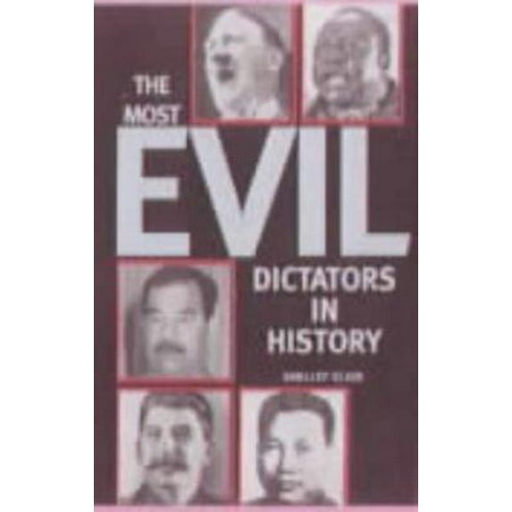Pre-Owned The Most Evil Dictators in History (Hardcover) 184317071X 9781843170716