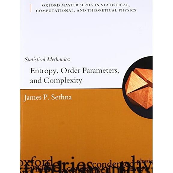 Pre-Owned Statistical Mechanics: Entropy, Order Parameters and Complexity (Oxford Master Series in Physics), 9780198566779, 0198566778, Paperback,