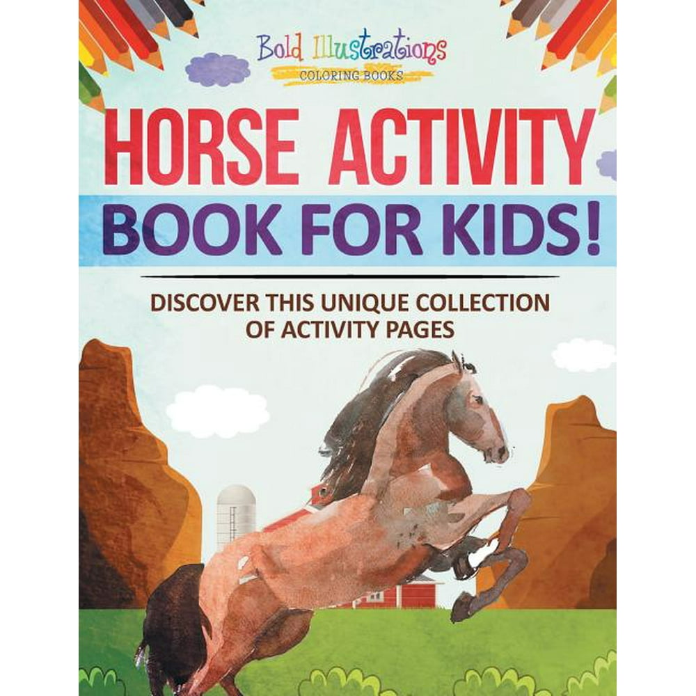 Horse Activity Book For Kids! Discover This Unique Collection Of