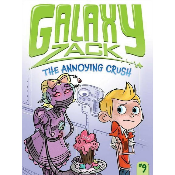 Galaxy Zack The Annoying Crush, Book 9, (Paperback)