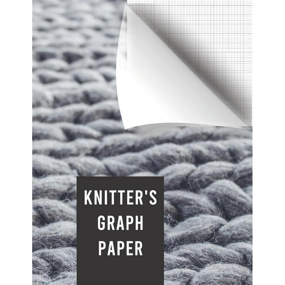 Knitter's Graph Paper Knitting Graph Paper Notebook Knitting Graph