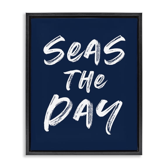 Seas The Day Sentiment Black Framed Floater Canvas Wall Art, design by Lettered and Lined