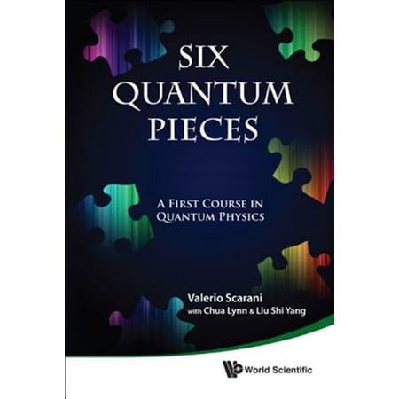 Pre-Owned Six Quantum Pieces: A First Course in Quantum Physics (Hardcover)