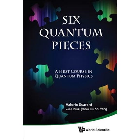 Pre-Owned Six Quantum Pieces: A First Course in Quantum Physics (Hardcover)