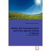 Media, Risk Communication and Policy Agenda Setting in Nigeria (Paperback)