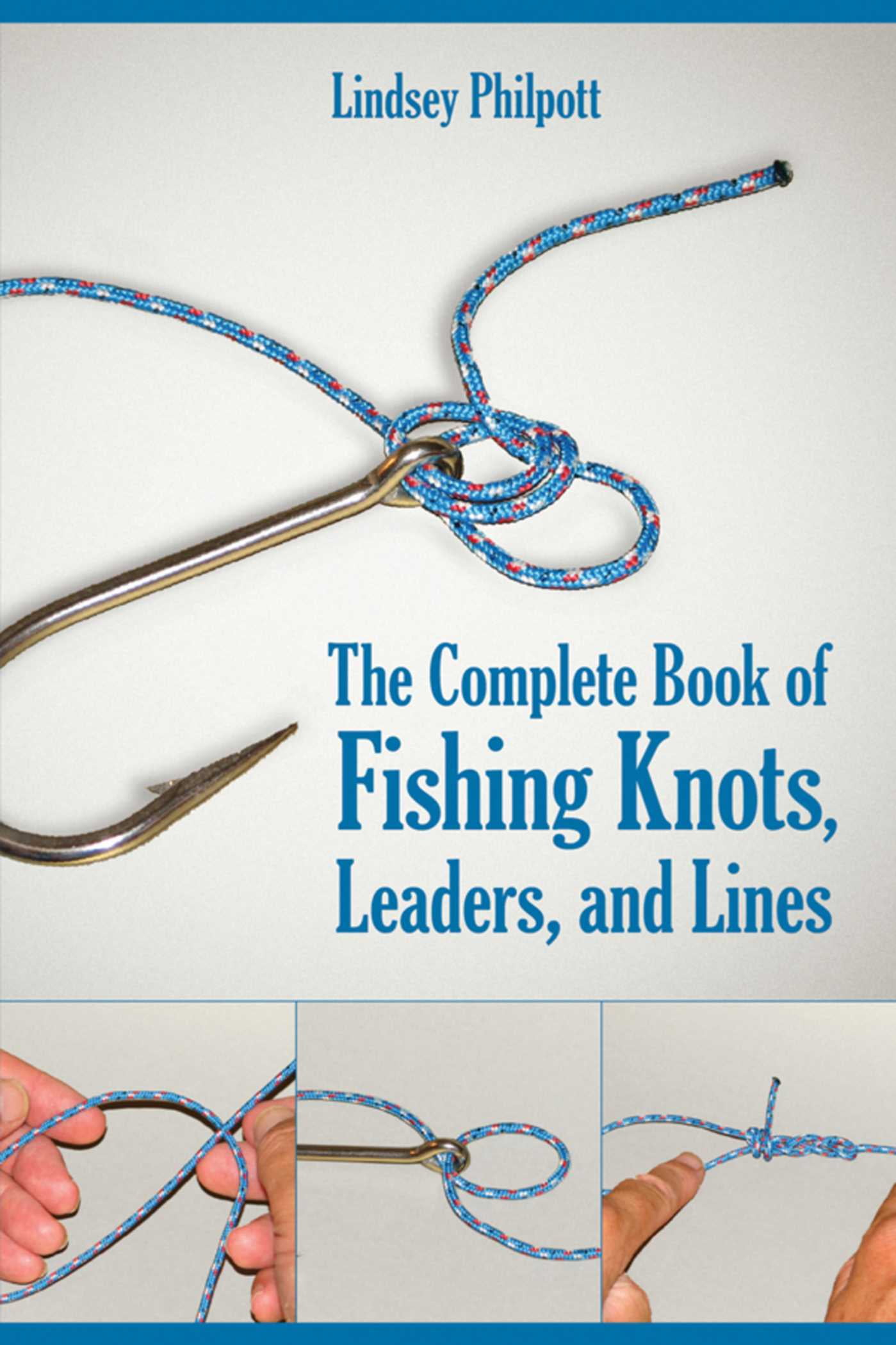The Complete Book of Fishing Knots, Leaders, and Lines (Paperback