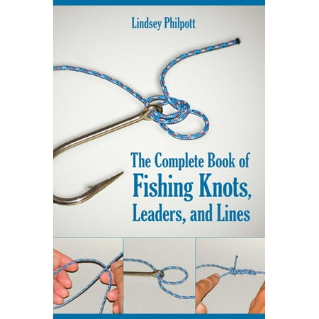 The Complete Book of Fishing Knots, Leaders, and