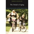 thumbnail image 1 of Pre-Owned The Denial of Aging: Perpetual Youth, Eternal Life, and Other Dangerous Fantasies (Paperback) 0674025431 9780674025431, 1 of 2