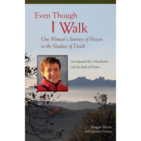 Pre-Owned Even Though I Walk: One Woman's Journey of Prayer in the Shadow of Death (Paperback) 0814688004 9780814688007