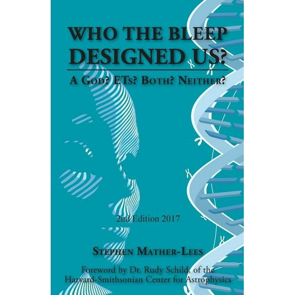 Who the Bleep Designed Us : - A Deity? Ets? Both? Neither?