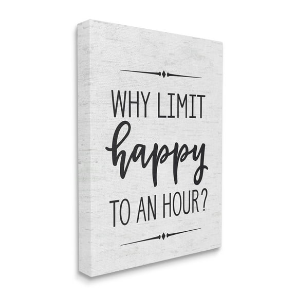 Stupell Industries Why Limit Happy To An Hour Subtle Birch Script Typography, 36 x 48,Design by Lettered and Lined