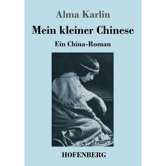 Mein kleiner Chinese: Ein China-Roman (Paperback)