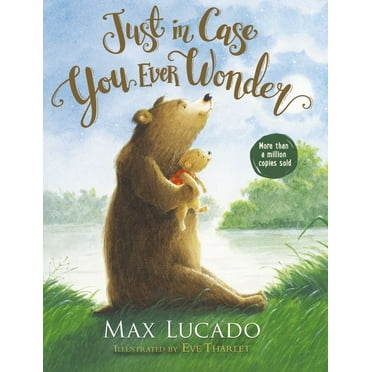 Max Lucado: Just in Case You Ever Wonder (Board Book)