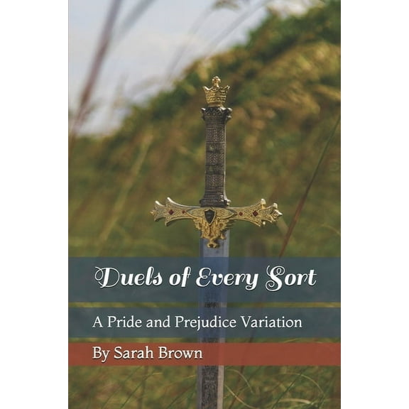 Duels of Every Sort : A Pride and Prejudice Variation (Paperback)