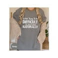 thumbnail image 3 of Funny Sarcastic T-Shirt: 'I'm Not Trying To Be Difficult' Unisex Graphic Tee - Perfect Gift for Friends!, 3 of 10