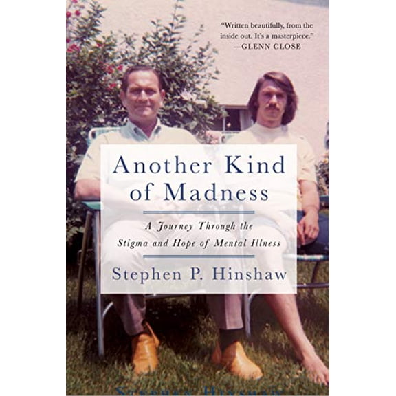 Pre-Owned Another Kind of Madness: A Journey Through the Stigma and Hope of Mental Illness (Paperback) 1250213282 9781250213280