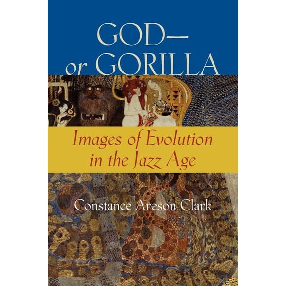 Medicine, Science, and Religion in Histo God--Or Gorilla: Images of Evolution in the Jazz Age, (Paperback)
