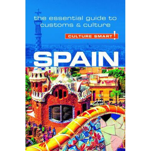 Pre-Owned Spain - Culture Smart!: The Essential Guide to Customs & Culture (Paperback) 1857338383 9781857338386