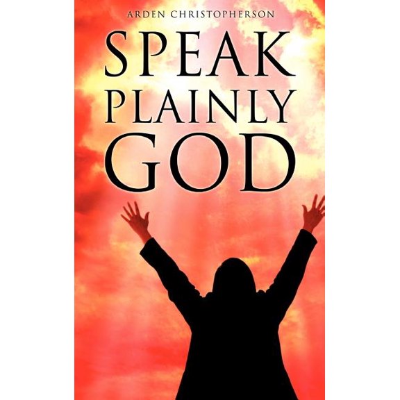 Speak Plainly God, (Hardcover)