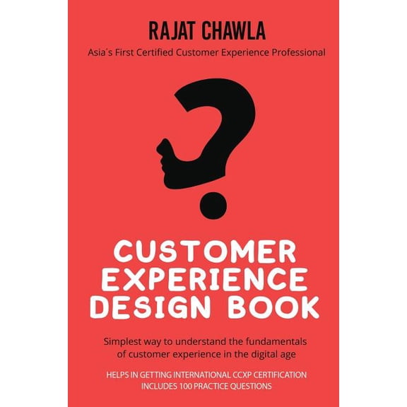 Customer Experience Design Book: Simplest Way to Understand the Fundamentals of Customer Experience in the Digital Age, (Paperback)
