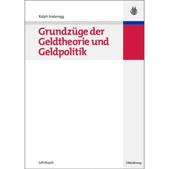 Managementwissen Für Studium Und Praxis Grundzüge Der Geldtheorie Und Geldpolitik, (Paperback)