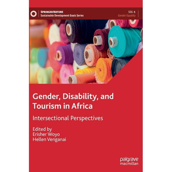 Sustainable Development Goals Gender, Disability, and Tourism in Africa: Intersectional Perspectives, (Hardcover)