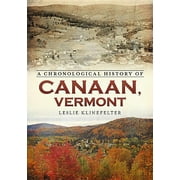 A Chronological History of Canaan, Vermont (Paperback)