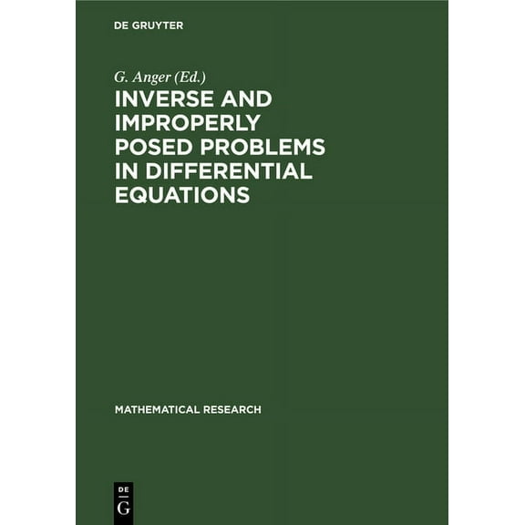 Mathematical Research Inverse and Improperly Posed Problems in Differential Equations: Proceedings of the Conference on Mathematical and Numer, Book 1, (Hardcover)